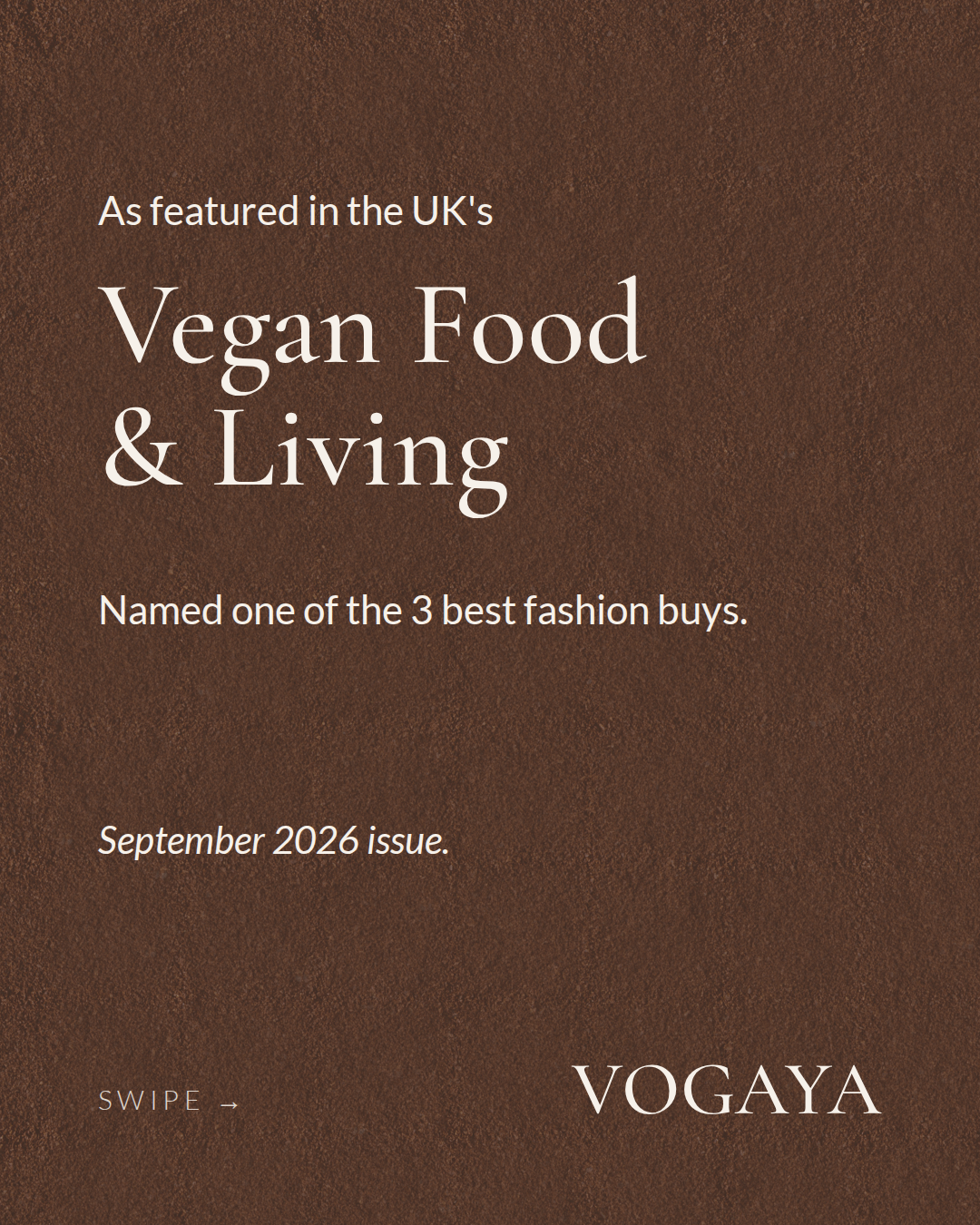 As featured in the UK's Vegan Food & Living, named one of the 3 best fashion buys, September 2026 issue